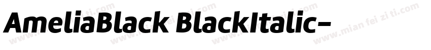 AmeliaBlack BlackItalic字体转换